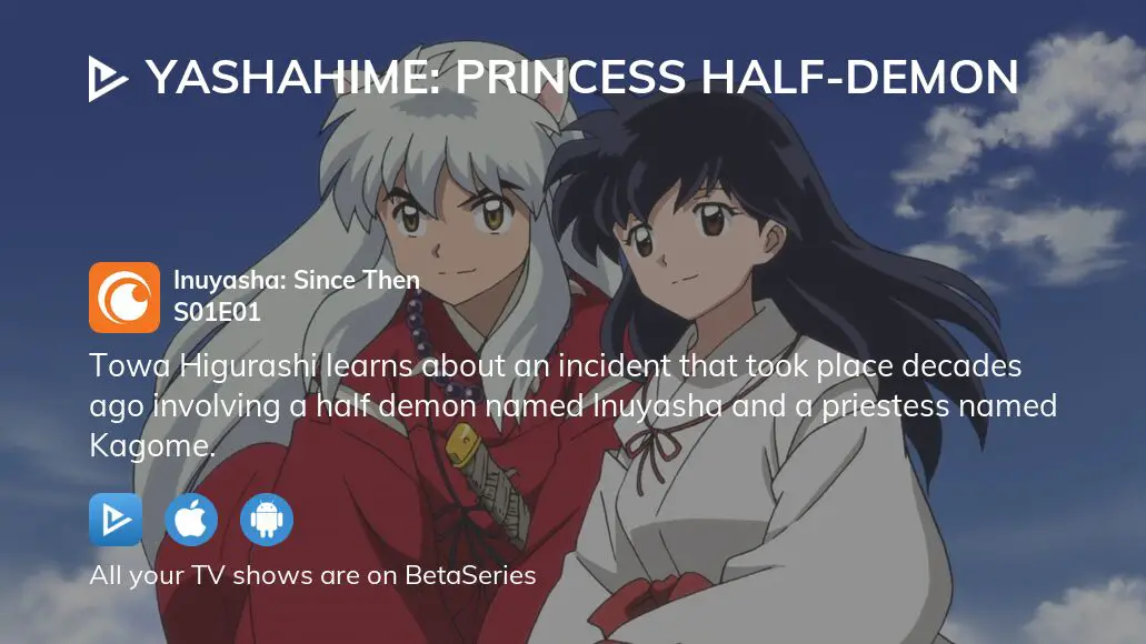 Yashahime: Princess Half-Demon Inuyasha: Since Then - Watch on Crunchyroll