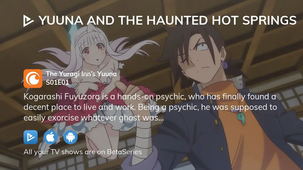 Yuuna and the Haunted Hot Springs The Yuragi Inn's Yuuna - Watch on  Crunchyroll
