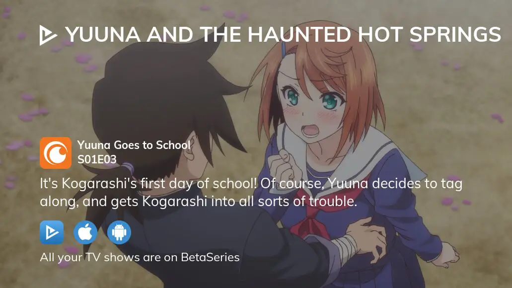 Watch Yuuna and the Haunted Hot Springs season 1 episode 3 streaming online