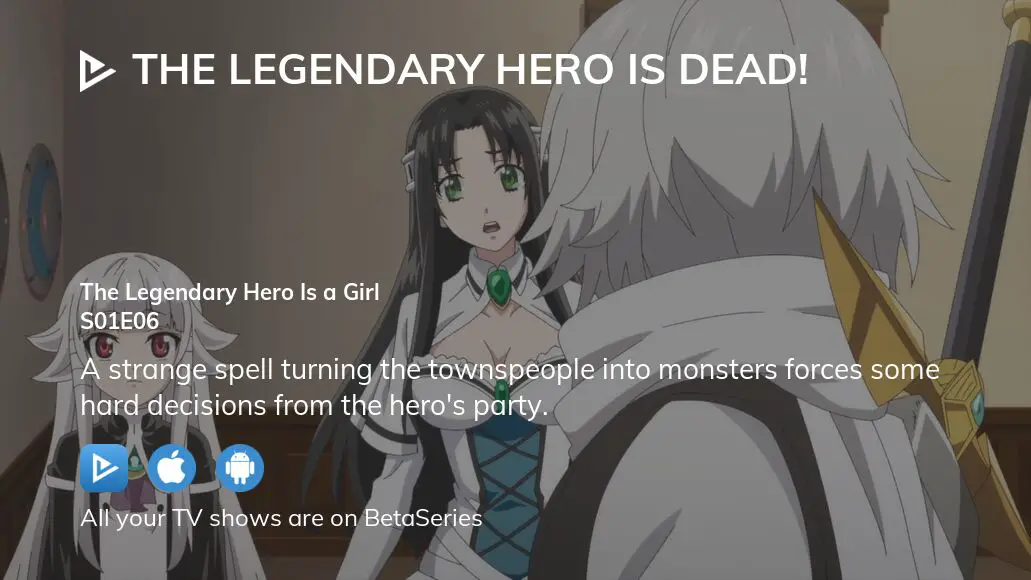 Watch The Legendary Hero Is Dead! season 1 episode 6 streaming online
