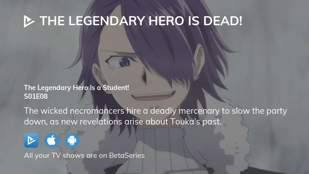 The Legendary Hero is Dead! The Legendary Hero Is a Student