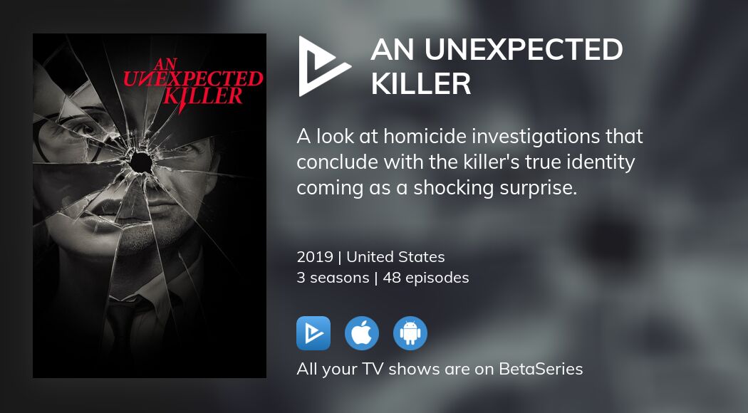 Where to watch An Unexpected Killer TV series streaming online