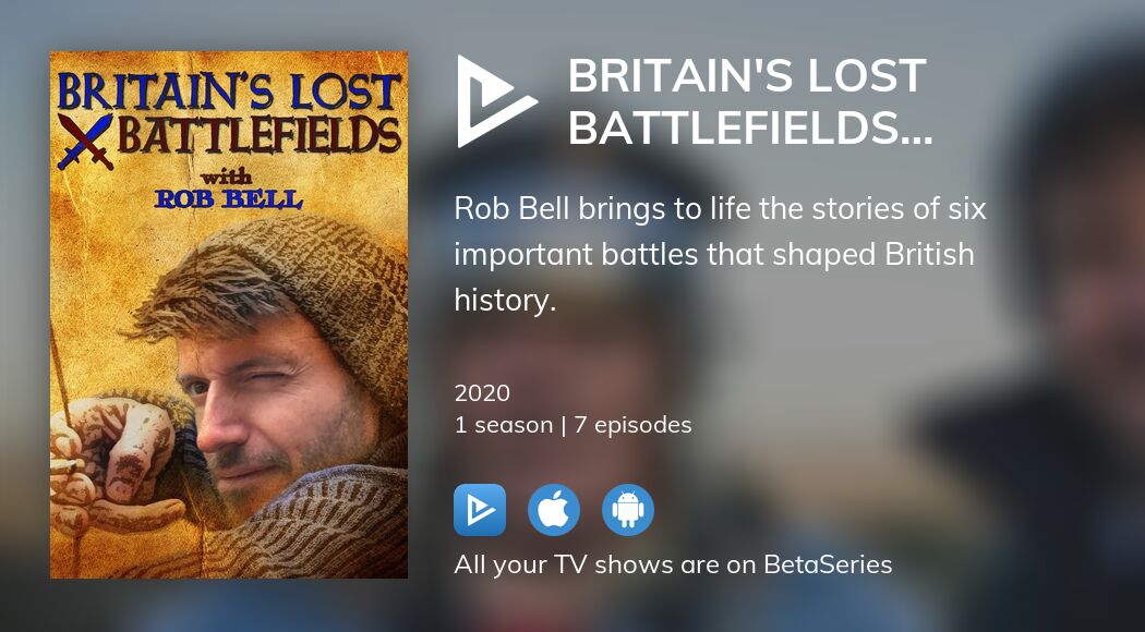Watch Britain's Lost Battlefields with Rob Bell streaming