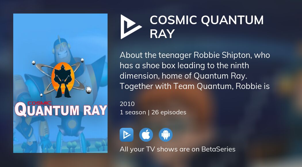 Watch Cosmic Quantum Ray streaming