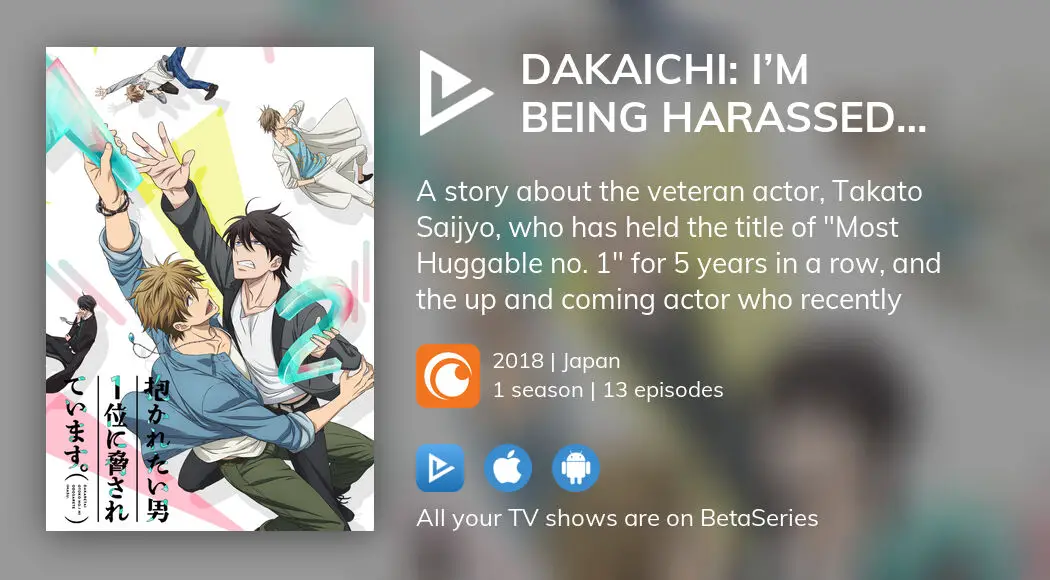 Onde assistir à série de TV Dakaichi: I'm Being Harassed by the Sexiest Man  of the Year em streaming on-line?