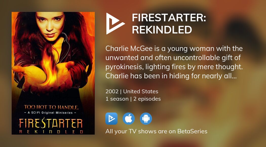 Where to watch Firestarter Rekindled TV series streaming online?