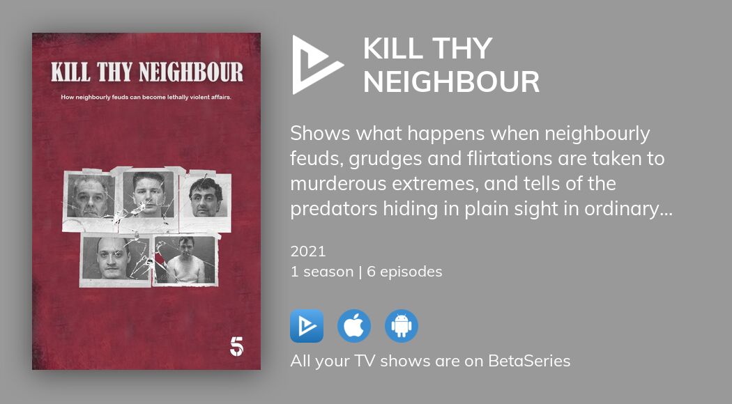 Watch Kill Thy Neighbour Streaming