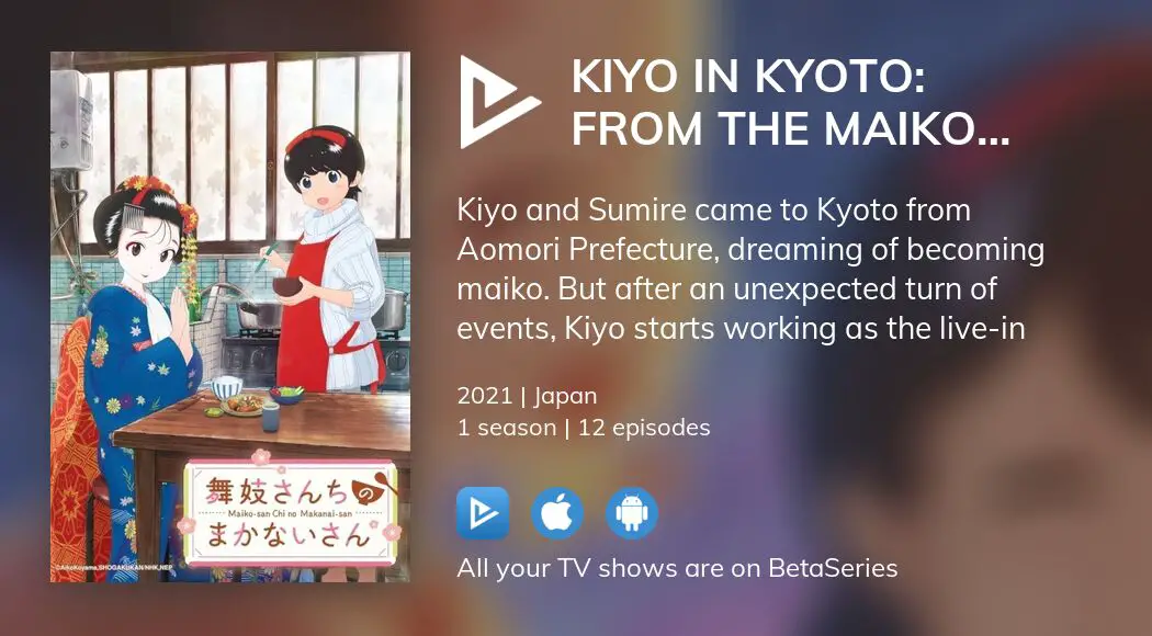 Where to watch Kiyo in Kyoto: From the Maiko House TV series streaming ...