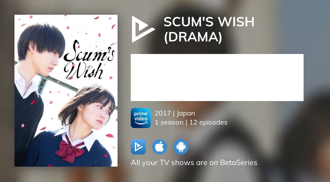 Watch Scum's Wish (Drama) streaming
