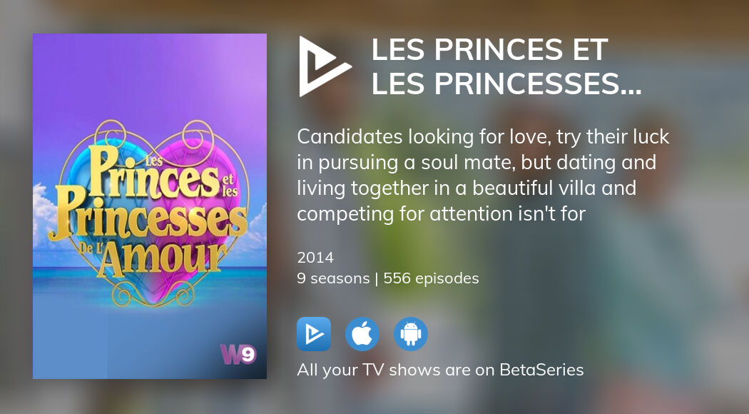Watch The Princes And Princesses Of Love Tv Series Streaming Online Betaseries Com