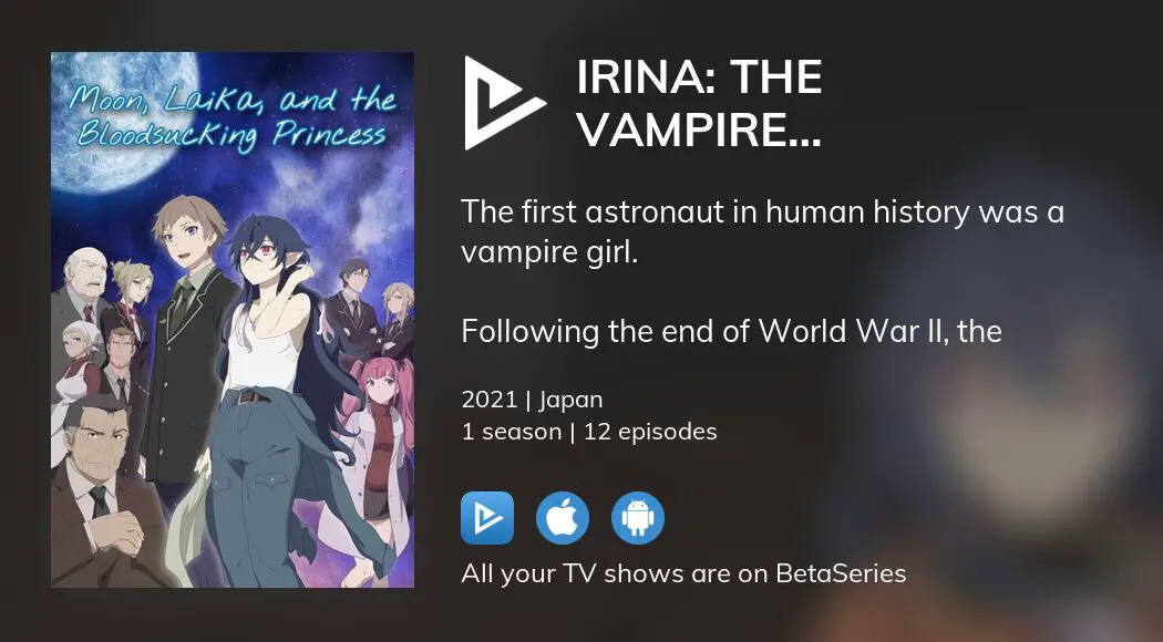 Irina: The Vampire Cosmonaut Temporada 1 - episódios online streaming