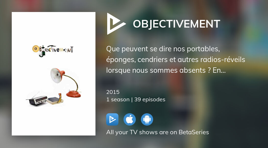 Watch Objectivement streaming