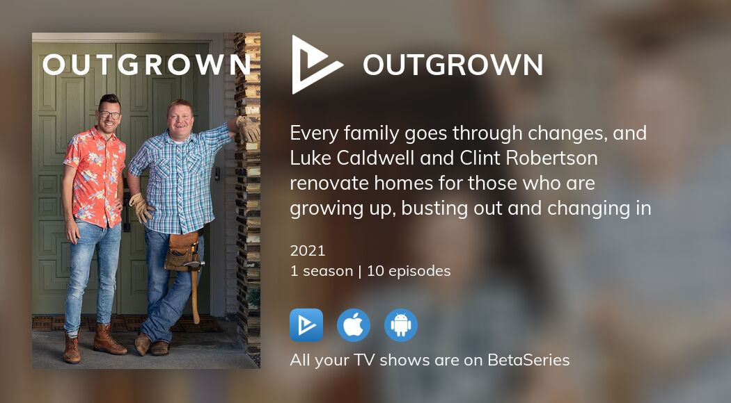 Where to watch Outgrown TV series streaming online? | BetaSeries.com