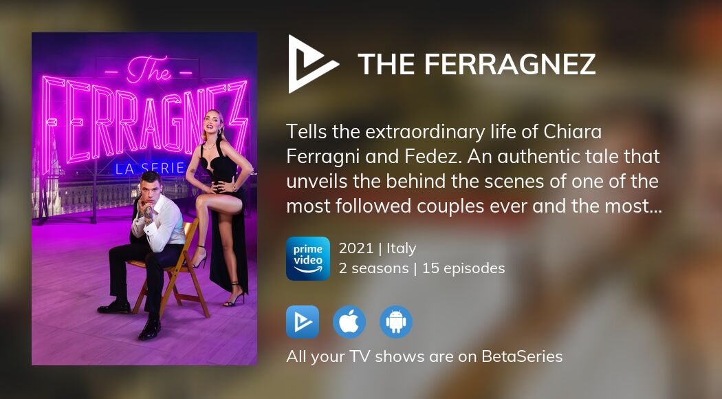 Watch The Ferragnez Tv Series Streaming Online BetaSeries