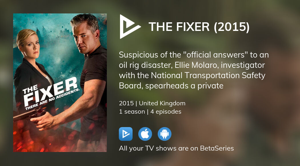 Where to watch The Fixer (2015) TV series streaming online
