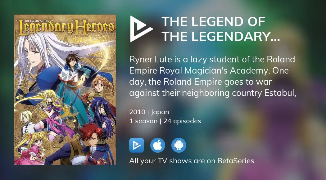 Where to watch The Legend of the Legendary Heroes TV series