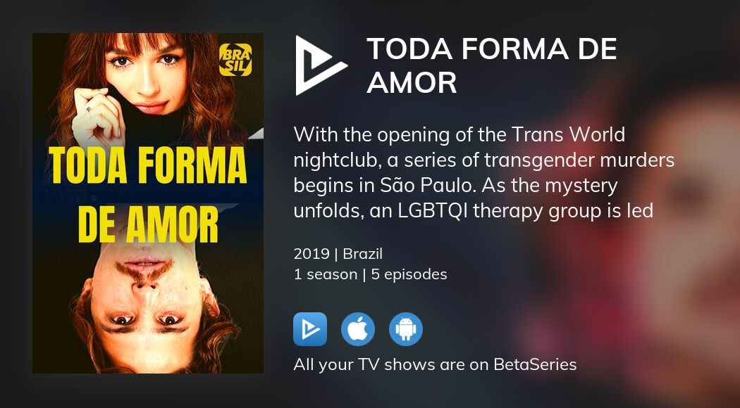 Where to watch Toda Forma de Amor TV series streaming online?
