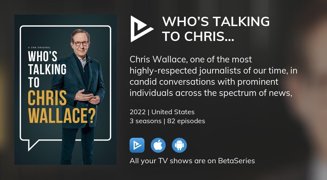 Where to watch Who’s Talking to Chris Wallace? TV series streaming
