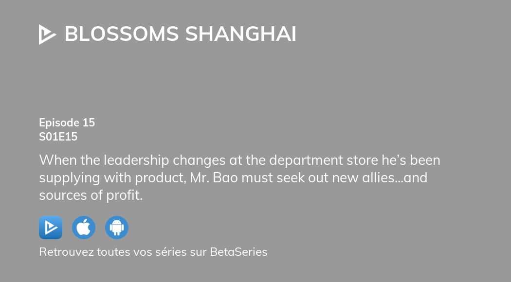 Regarder Blossoms Shanghai saison 1 épisode 15 en streaming complet