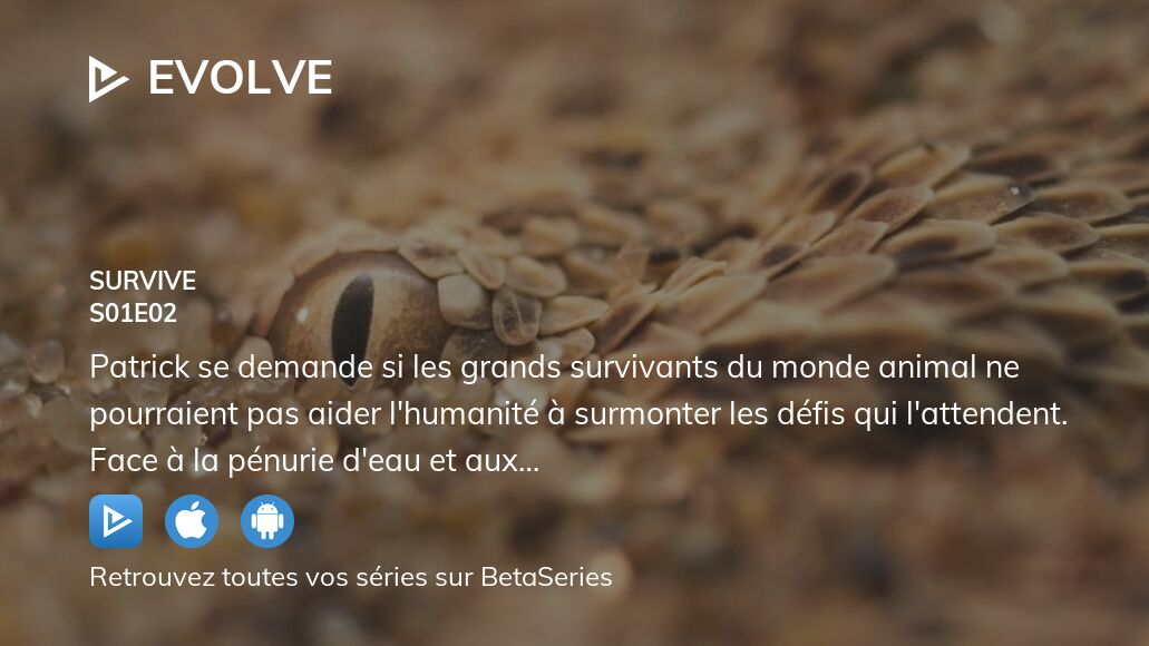 Regarder Evolve saison 1 épisode 2 streaming complet