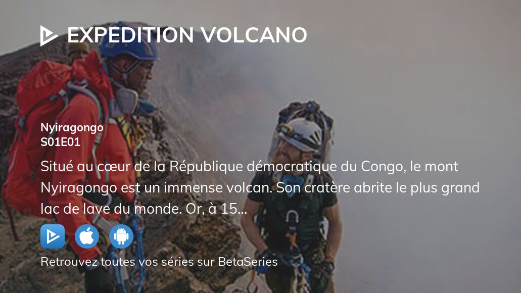 Où regarder Expedition Volcano saison 1 épisode 1 en streaming complet ...