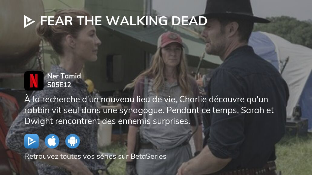 Où regarder Fear the Walking Dead saison 5 épisode 12 en streaming complet ?
