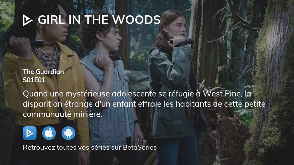 Regarder La fille dans les bois saison 1 épisode 1 streaming complet