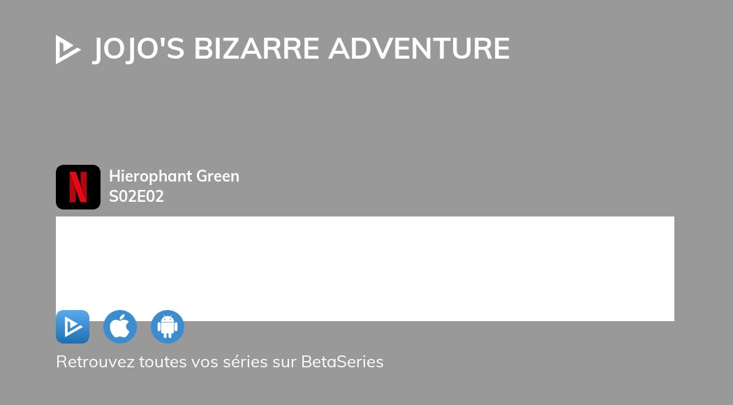 Où regarder JoJo's Bizarre Adventure saison 2 épisode 2 en