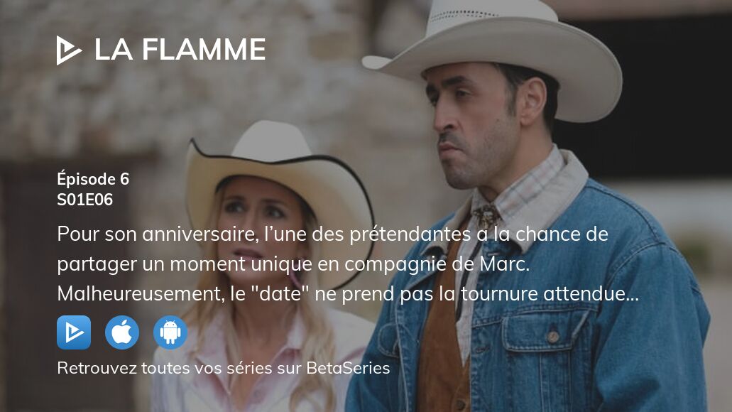 Regarder La Flamme saison 1 épisode 6 streaming complet
