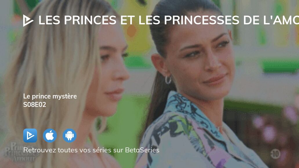 Regarder Les Princes Et Les Princesses De L Amour Saison 8 Episode 2 En Streaming Complet Vostfr Vf Vo Betaseries Com