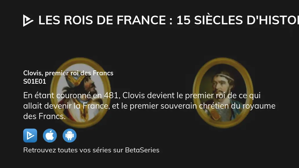 Regarder Les Rois De France 15 Siècles Dhistoire Saison 1 épisode 1