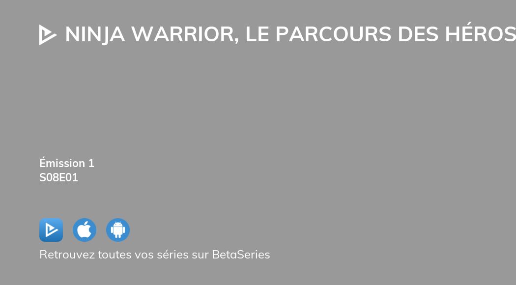 Où regarder Ninja Warrior, le parcours des héros saison 8 épisode 1 en streaming complet