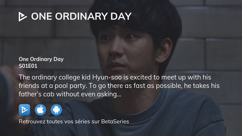 Regarder One Ordinary Day saison 1 épisode 1 streaming complet