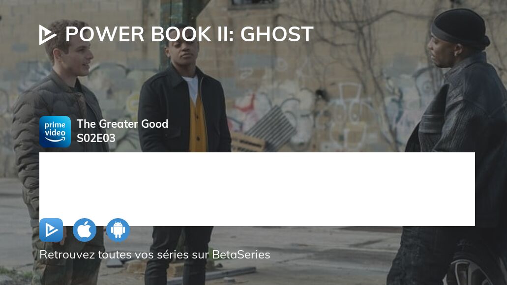 Regarder Power Book II : Ghost saison 2 épisode 3 streaming complet