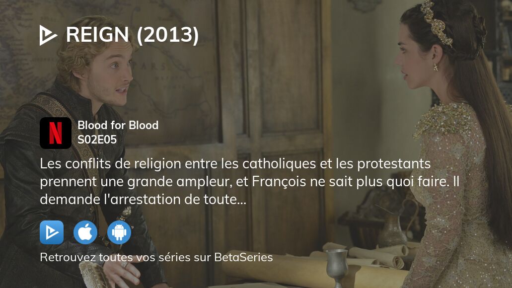 Regarder Reign Le destin d'une reine saison 2 épisode 5 en streaming