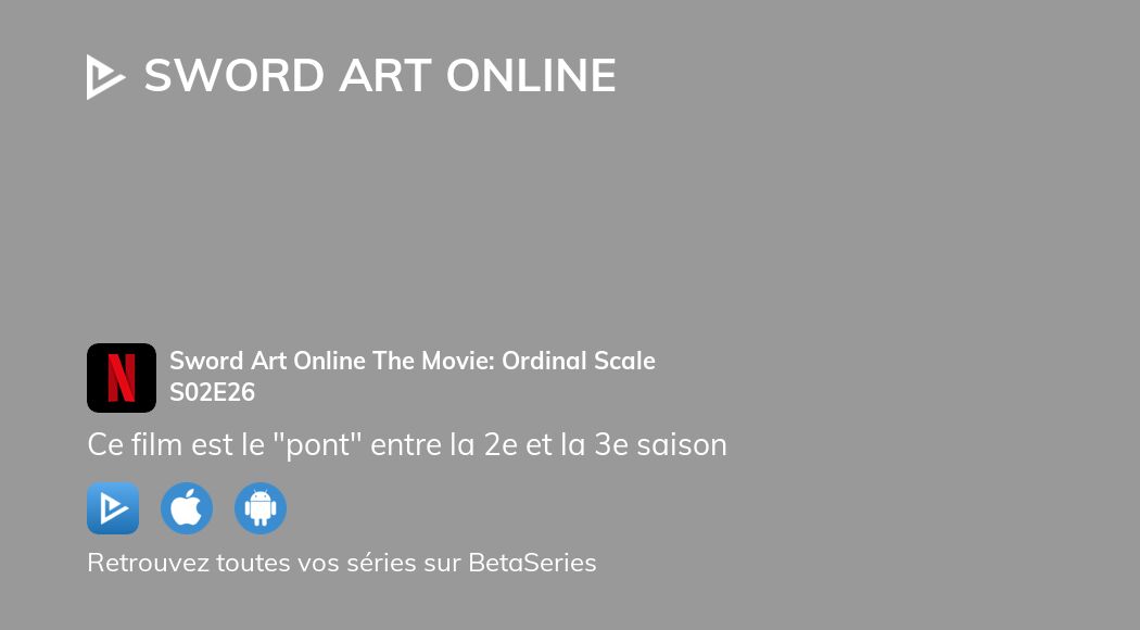 Où regarder Sword Art Online saison 2 épisode 26 en streaming complet ?