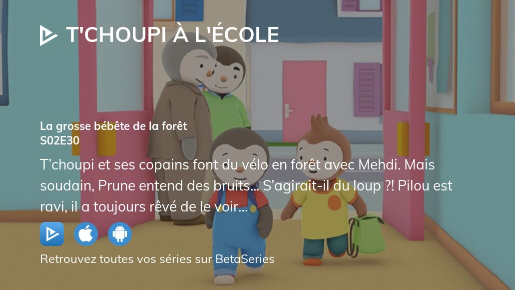 Regarder T'choupi à l'école saison 2 épisode 30 streaming complet
