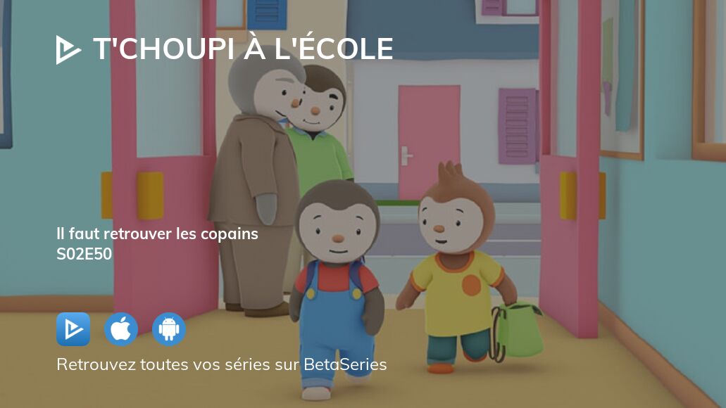 Regarder T'choupi à l'école saison 2 épisode 50 en streaming complet