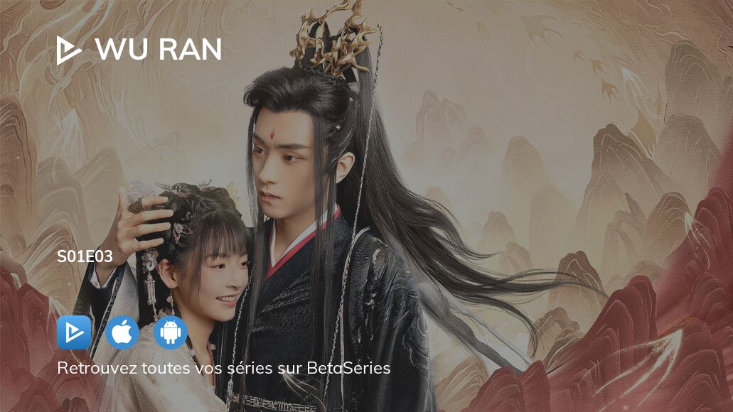 Regarder Wu Ran saison 1 épisode 3 streaming complet