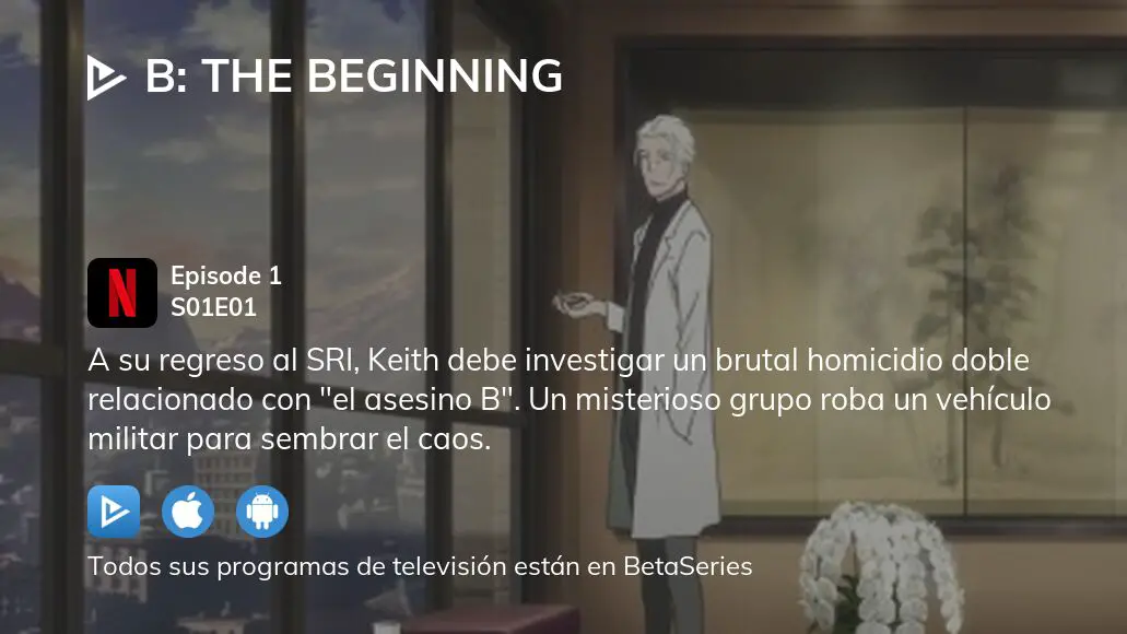 Ver B: The Beginning temporada 1 episodio 1 en streaming