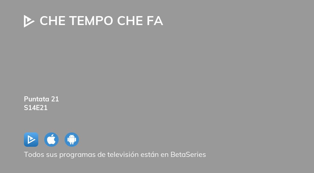 Ver Che tempo che fa temporada 14 episodio 21 en streaming | BetaSeries.com