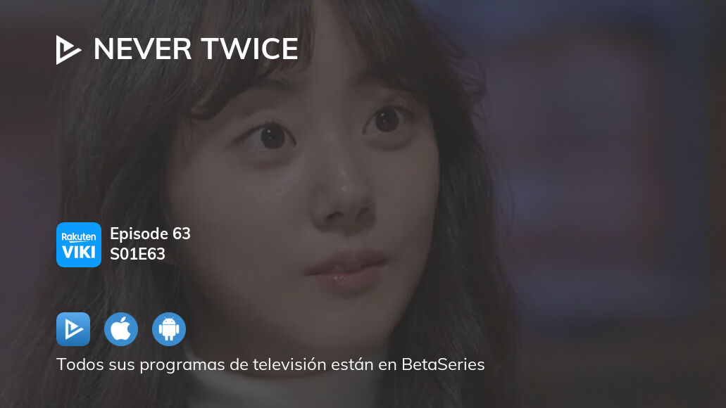 Ver Never Twice Temporada 1 Episodio 63 En Streaming Betaseries Com