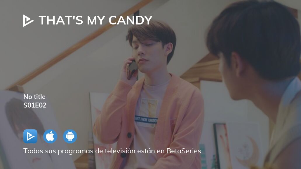 Ver That's My Candy temporada 1 episodio 2 en streaming