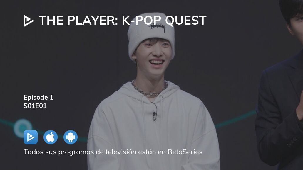 Ver The Player KPOP Quest temporada 1 episodio 1 en streaming