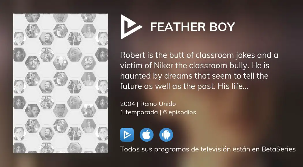 Naufragio Abolido Muchas situaciones peligrosas Ver los episodios de Feather Boy en streaming VOSE, VE, VO | BetaSeries.com