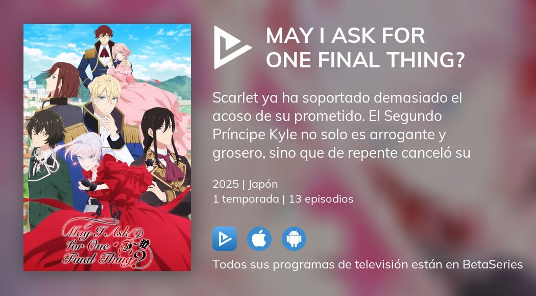Video : Ver May I Ask for One Final Thing? en streaming legal completo