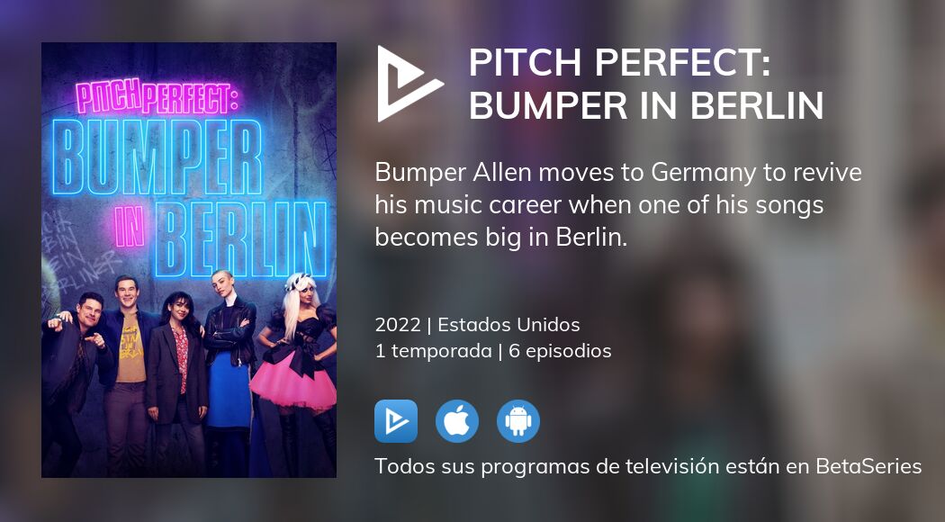 ¿Dónde ver Pitch Perfect Bumper in Berlin TV series streaming online