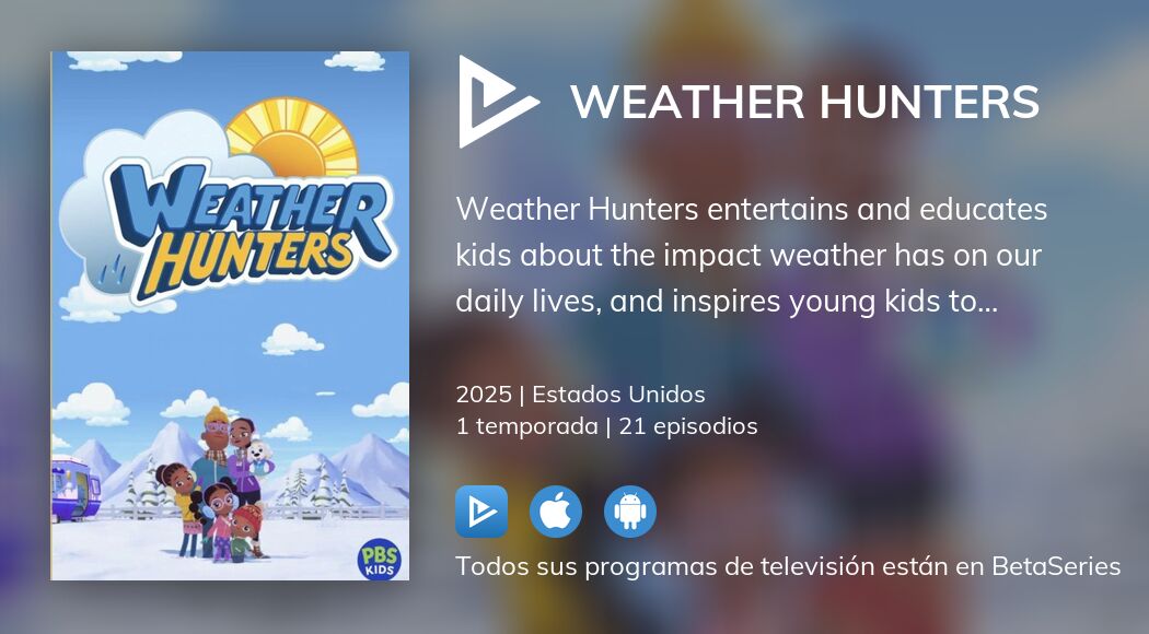 Ver Weather Hunters en streaming