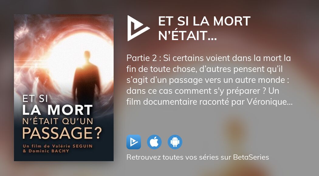 Où regarder le film Et si la mort n’était qu’un passage ? Comment s’y préparer ? en streaming