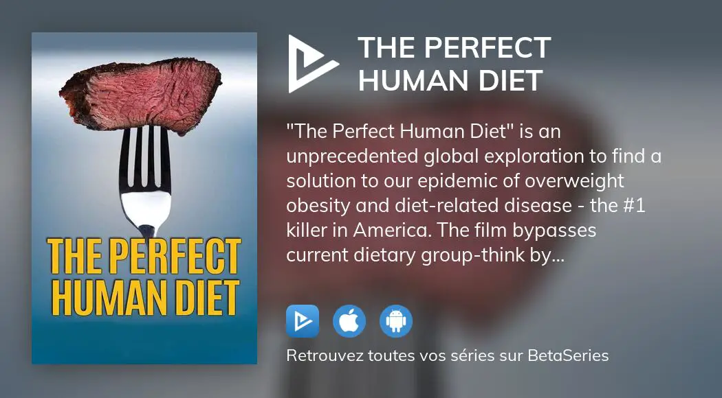 Regarder Le Film The Perfect Human Diet En Streaming Complet Vostfr Vf Vo